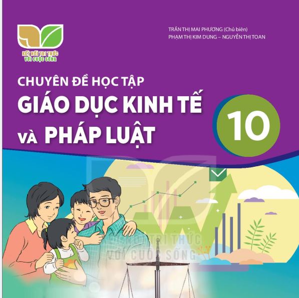 SÁCH GIÁO KHOA KTPL 10 CHUYÊN ĐỀ HỌC TẬP KẾT NỐI TRI THỨC_Miễn phí